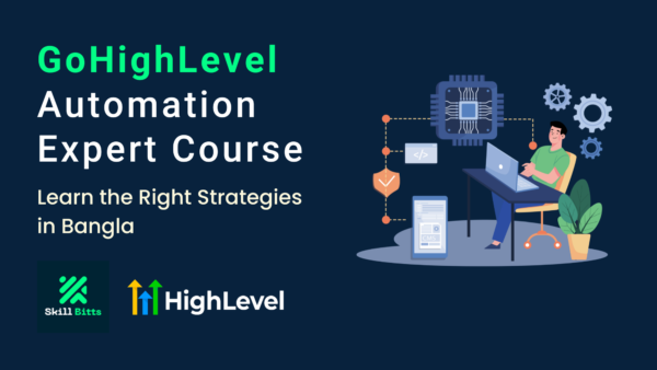 GoHighLevel Automation Expert Course: Learn the Right Strategies in Bangla